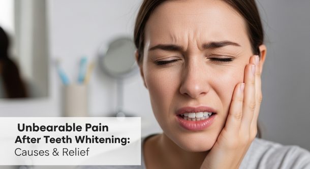 unbearable pain after teeth whitening