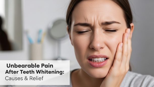 unbearable pain after teeth whitening